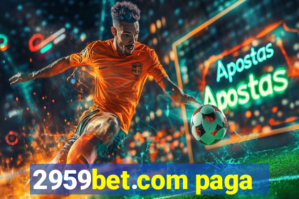 2959bet.com paga