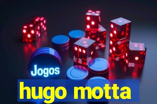 hugo motta