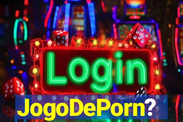 JogoDePorn?
