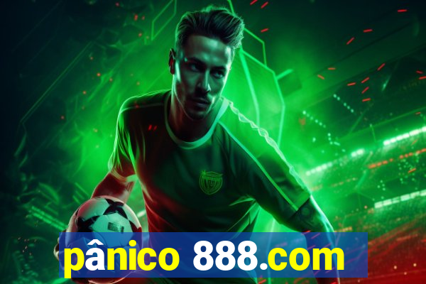 pânico 888.com