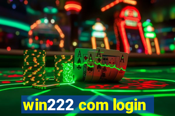 win222 com login