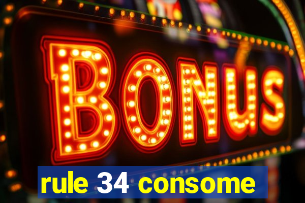 rule 34 consome