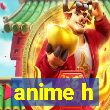anime h
