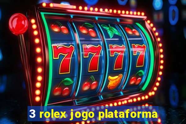 3 rolex jogo plataforma
