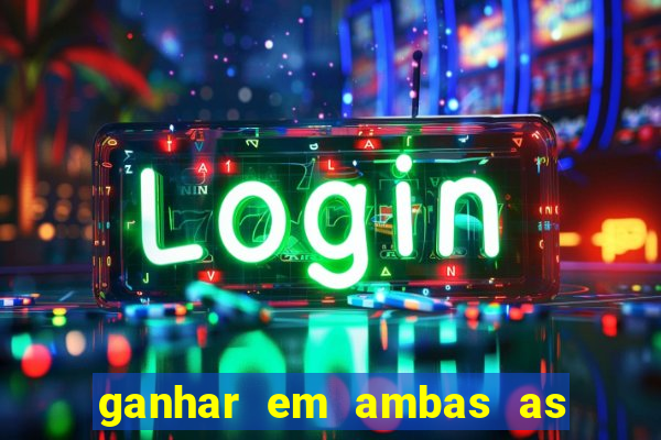 ganhar em ambas as partes do jogo