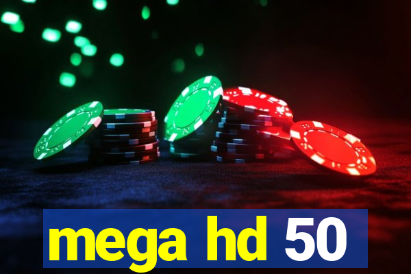 mega hd 50