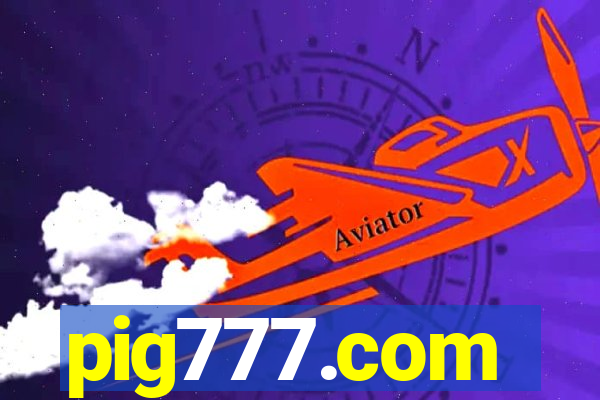pig777.com