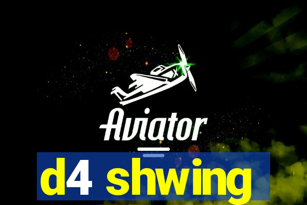 d4 shwing