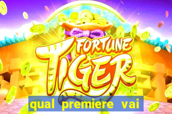 qual premiere vai passar o jogo do bahia