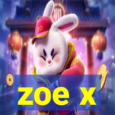 zoe x
