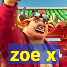 zoe x