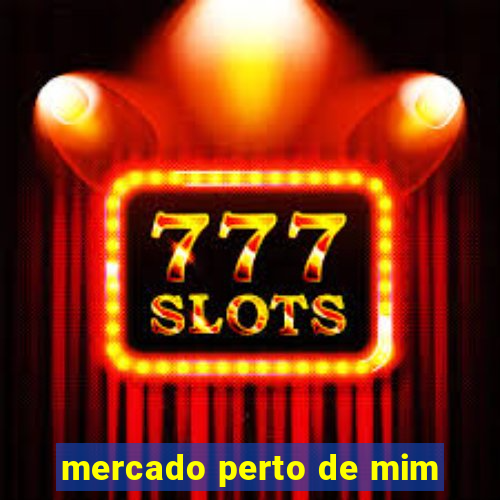 mercado perto de mim