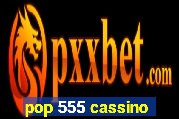 pop 555 cassino