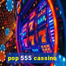 pop 555 cassino