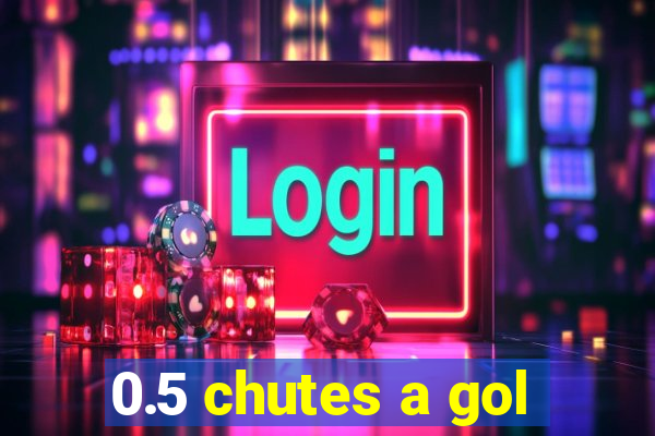 0.5 chutes a gol
