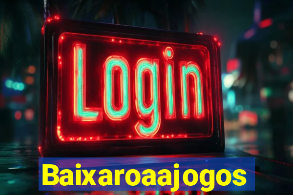 Baixaroaajogos
