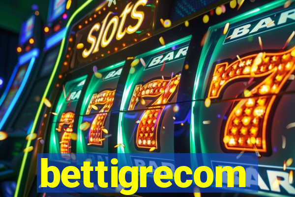 bettigrecom