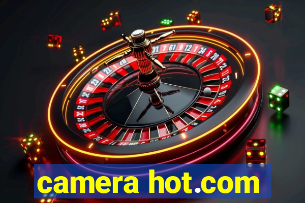 camera hot.com