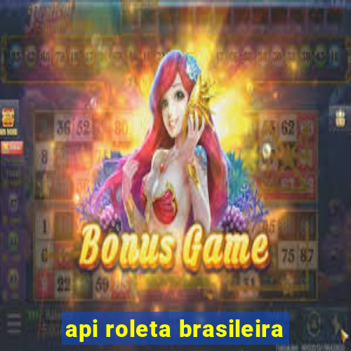 api roleta brasileira