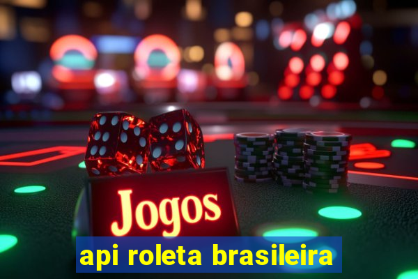 api roleta brasileira