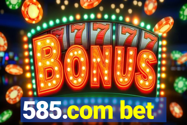 585.com bet