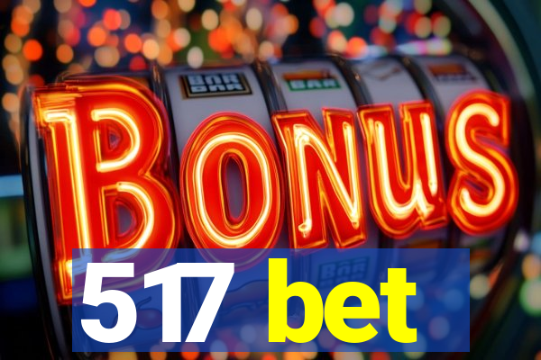517 bet