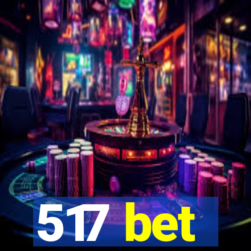 517 bet