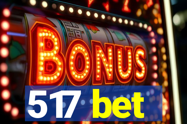 517 bet