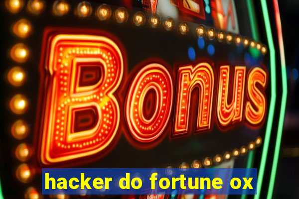 hacker do fortune ox