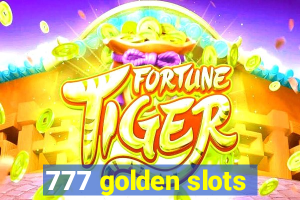 777 golden slots