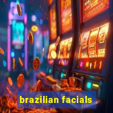 brazilian facials
