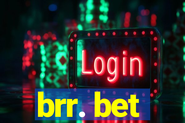 brr. bet