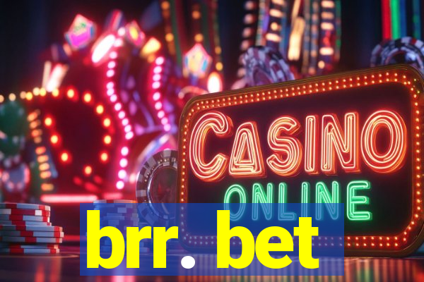brr. bet