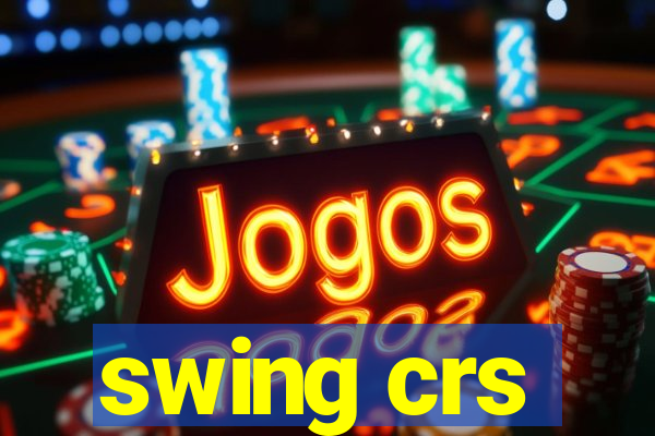 swing crs