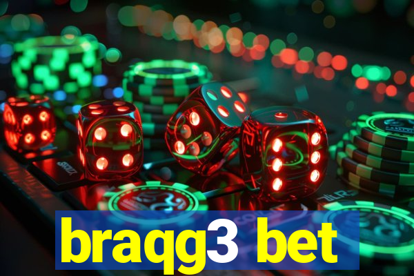 braqg3 bet
