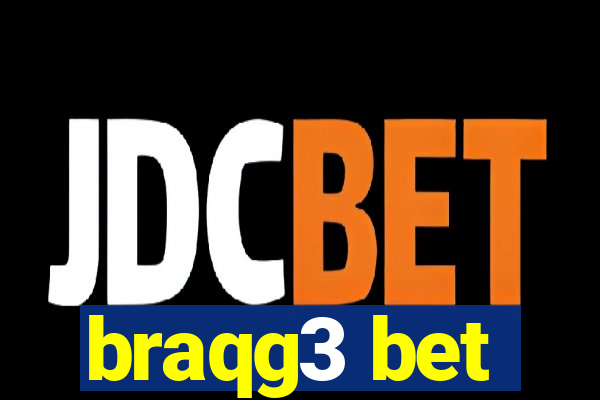 braqg3 bet