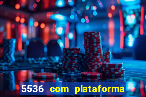 5536 com plataforma de jogos