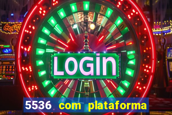 5536 com plataforma de jogos