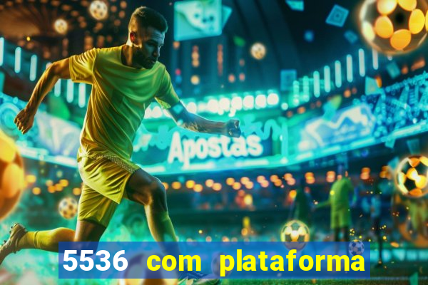 5536 com plataforma de jogos