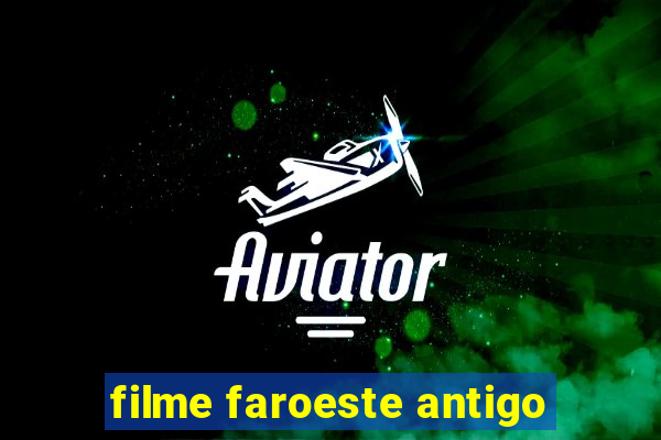 filme faroeste antigo