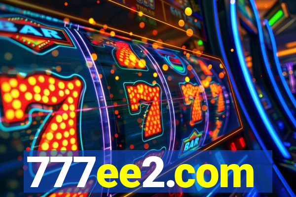 777ee2.com