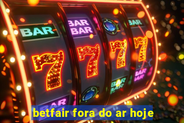 betfair fora do ar hoje