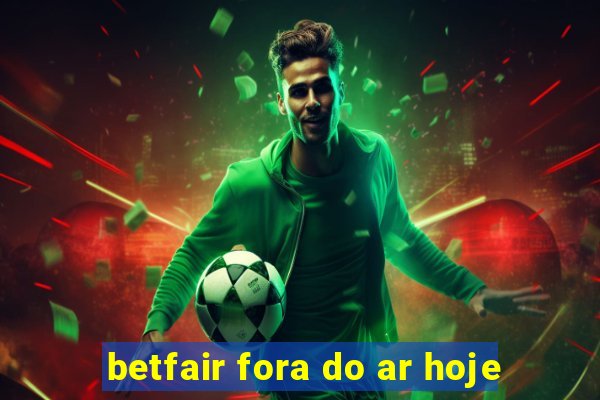 betfair fora do ar hoje