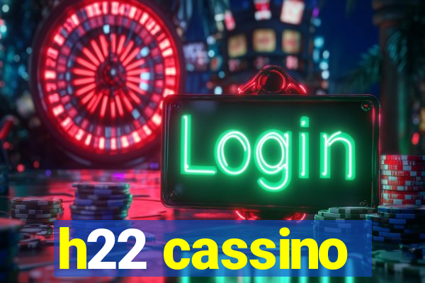 h22 cassino
