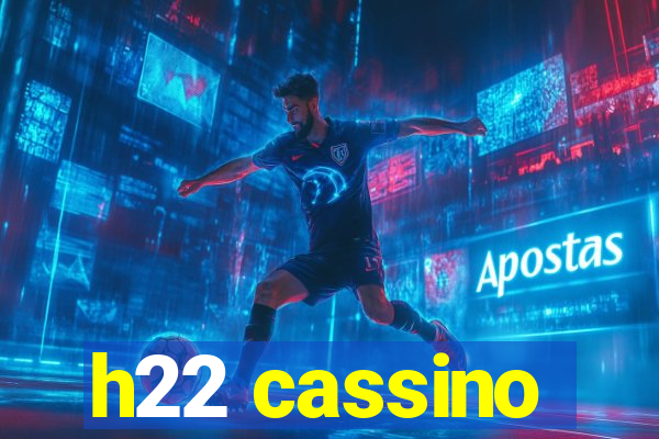 h22 cassino