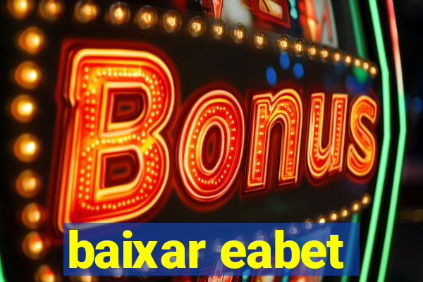 baixar eabet