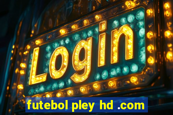 futebol pley hd .com