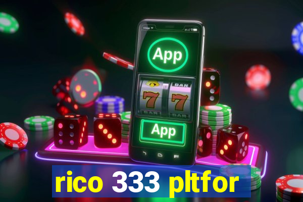 rico 333 pltfor