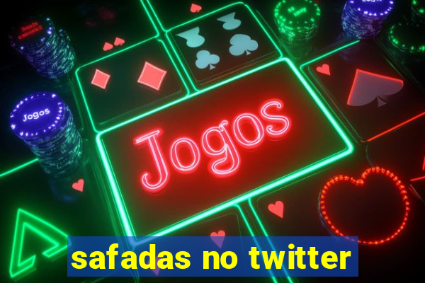 safadas no twitter