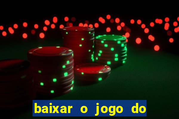 baixar o jogo do tigre 777